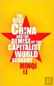 The Rise Of China And The Demise Of The Capitalist World-Economy