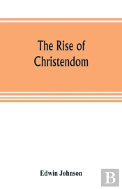 The Rise Of Christendom