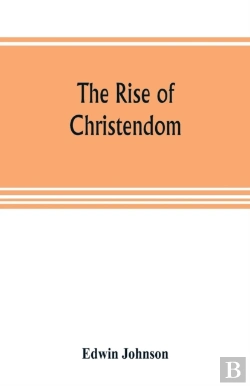 Bertrand.pt - The Rise Of Christendom