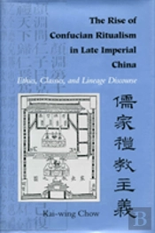 The Rise Of Confucian Ritualism In Late Imperial China
