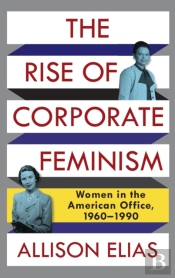 The Rise Of Corporate Feminism