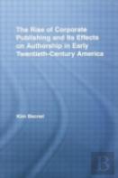 The Rise Of Corporate Publishing And Its Effects On Authorship In Early Twentieth Century America