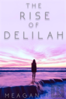 The Rise Of Delilah