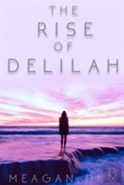 The Rise Of Delilah
