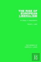 The Rise Of European Liberalism (Works Of Harold J. Laski)