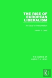 The Rise Of European Liberalism (Works Of Harold J. Laski)