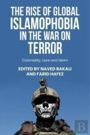 The Rise Of Global Islamophobia In The War On Terror