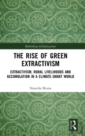 The Rise Of Green Extractivism