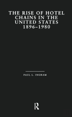 Bertrand.pt - The Rise Of Hotel Chains In The United States, 1896-1980