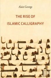 The Rise Of Islamic Calligraphy