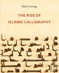 The Rise Of Islamic Calligraphy