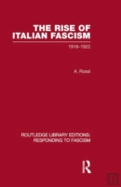 Bertrand.pt - The Rise Of Italian Fascism (Rle Responding To Fascism)