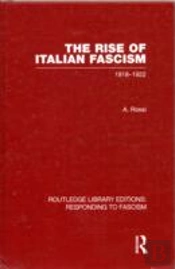 The Rise Of Italian Fascism (Rle Responding To Fascism)