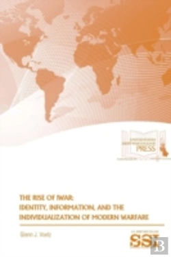 Bertrand.pt - The Rise Of Iwar: Identity, Information, And The Individualization Of Modern Warfare