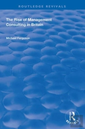 The Rise Of Management Consulting In Britain