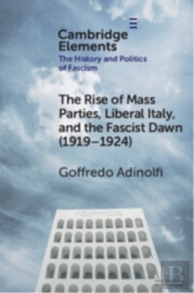 The Rise Of Mass Parties, Liberal Italy, And The Fascist Dawn (1919â€“1924)