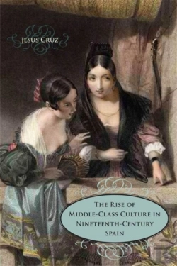 Bertrand.pt - The Rise Of Middle-Class Culture In Nineteenth-Century Spain