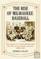 The Rise Of Milwaukee Baseball