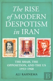 The Rise Of Modern Despotism In Iran