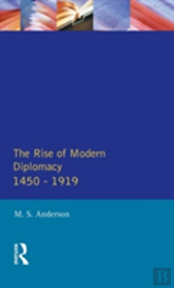 Bertrand.pt - The Rise Of Modern Diplomacy 1450 - 1919