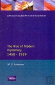 The Rise Of Modern Diplomacy 1450 - 1919