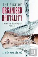 The Rise Of Organised Brutality