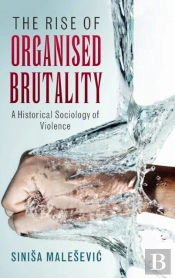 The Rise Of Organised Brutality