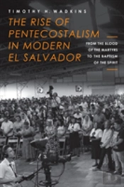 The Rise Of Pentecostalism In Modern El Salvador