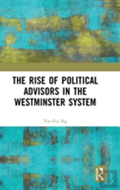 The Rise Of Political Advisors In The Westminster System