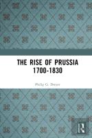 The Rise Of Prussia 1700-1830