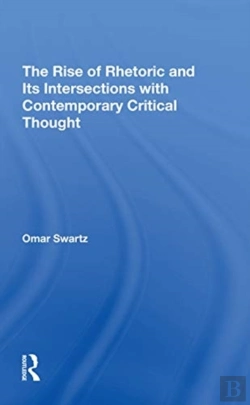 Bertrand.pt - The Rise Of Rhetoric And Its Intersection With Contemporary Critical Thought