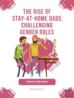 Bertrand.pt - The Rise Of Stay-At-Home Dads: Challenging Gender Roles