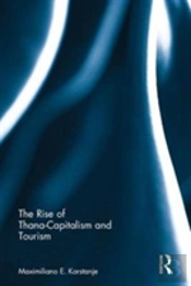 The Rise Of Thana-Capitalism And Tourism
