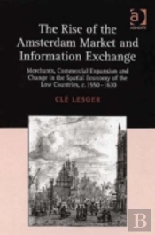 The Rise Of The Amsterdam Market And Information Exchange