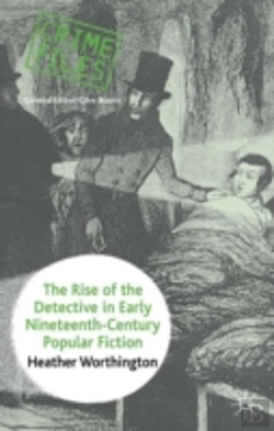 Bertrand.pt - The Rise Of The Detective In Early Nineteenth-Century Popular Fiction