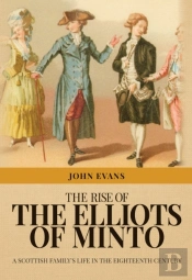 The Rise Of The Elliots Of Minto