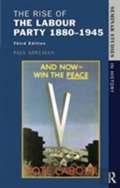 The Rise Of The Labour Party 1880-1945