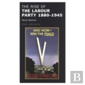 The Rise Of The Labour Party 1880-1945