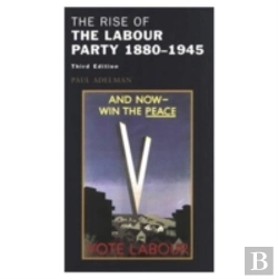 Bertrand.pt - The Rise Of The Labour Party 1880-1945