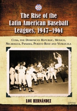 Bertrand.pt - The Rise Of The Latin American Baseball Leagues, 1947-1961