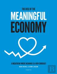 The Rise Of The Meaningful Economy