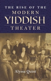 The Rise Of The Modern Yiddish Theater