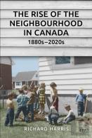 The Rise Of The Neighbourhood In Canada, 1880s-2020s