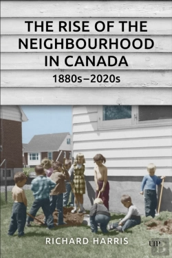 Bertrand.pt - The Rise Of The Neighbourhood In Canada, 1880s-2020s