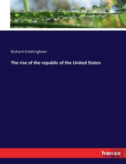Bertrand.pt - The Rise Of The Republic Of The United States