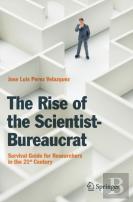 The Rise Of The Scientist-Bureaucrat