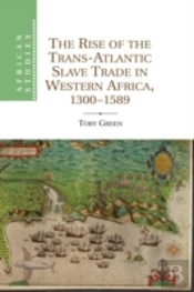 The Rise Of The Trans-Atlantic Slave Trade In Western Africa, 1300â€“1589