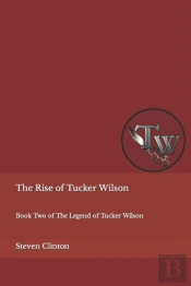 The Rise Of Tucker Wilson