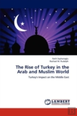 Bertrand.pt - The Rise Of Turkey In The Arab And Muslim World