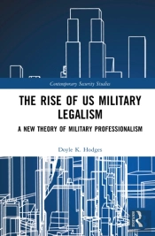 The Rise Of Us Military Legalism